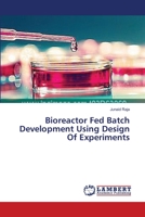 Bioreactor Fed Batch Development Using Design Of Experiments 3659561347 Book Cover