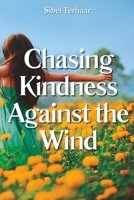 Chasing Kindness Against the Wind B08F9DGW72 Book Cover