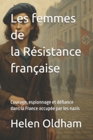 Les femmes de l' Résistance française: Courage, espionnage et défiance dans la France occupée par les nazis (French Edition) B0FR2T58B2 Book Cover