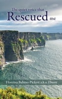 The quiet voice that Rescued me 1631293060 Book Cover