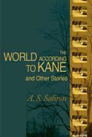 The World According to Kane: And Other Stories 0595140009 Book Cover