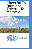 Cheerful Todays And Trustful Tomorrows 1164602195 Book Cover