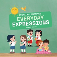 Tagalog Language: Everyday Expressions B0F4KP7763 Book Cover