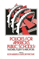 Policies for America's Public Schools: Teacher, Equity and Indicators (Child and Family Policy) 0893914444 Book Cover