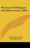 Warriors of Old Japan and other stories 1512322997 Book Cover