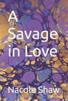 A Savage in Love (Part of Savage Family Saga) B0CP4TQYNH Book Cover