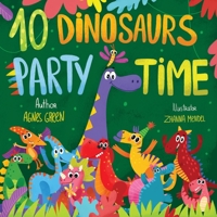 10 Dinosaurs Party Time: Funny Dino Story Book for Toddlers, Ages 3-5. Preschool, Kindergarten 1690971703 Book Cover