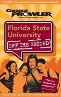 Florida State University FL 2007 (College Prowler: Florida State University Off the Record) 1427400601 Book Cover