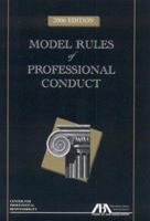 Model Rules of Professional Conduct, 2007 Edition (Model Rules of Professional Conduct)