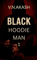 Black Hoodie Man 1: “Born in Pain. Forged in Blood.” B0FRG9JQ6Z Book Cover