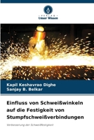 Einfluss von Schweißwinkeln auf die Festigkeit von Stumpfschweißverbindungen (German Edition) 6209336299 Book Cover
