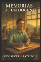 Memorias de un Docente (Spanish Edition) B0F84WQP98 Book Cover
