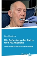 Die Bedeutung der Zahn- und Mundpflege: in der Außerklinischen Intensivpflege (German Edition) 3710355621 Book Cover