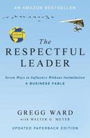 The Respectful Leader: A Little Story about a Big Idea for Your Business 1119281563 Book Cover