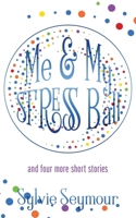 Me & My STRESS Ball: and four more short stories 1977253857 Book Cover