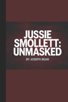 Jussie Smollett: Unmasked B0DQ2CXPYQ Book Cover