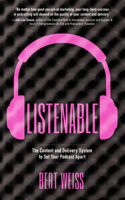 Listenable: The Content and Delivery System to Set Your Podcast Apart 1636980090 Book Cover