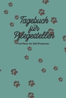 Tagebuch für Pflegestellen mit Platz für 200 Patienten: Protokoll mit 400 Seiten Notizbuch 200 Einträge für Wildtier Pflege im Tierheim, Auffangstationen, Wildvogelhilfen (German Edition) 1672762278 Book Cover
