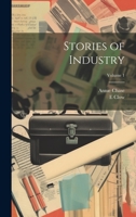 Stories of Industry; Volume 1 1021665142 Book Cover