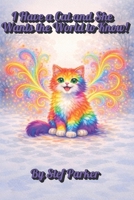 I Have a Cat and She Wants the World to Know! B0GSMM2MRV Book Cover