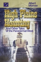 High Plains Haunting: And Other Tales of the Paranormal West (Dix Dereuse) B0FGMZQHC6 Book Cover