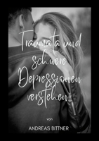 Traumata und schwere Depressionen verstehen (German Edition) 1445787733 Book Cover