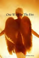 One Wing in the Fire 1435745353 Book Cover