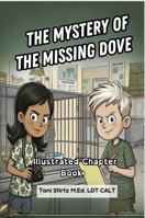 The Mystery of the Missing Dove: Illustrated Chapter Book (Dyslexia-Friendly Chapter Books) 1967186421 Book Cover