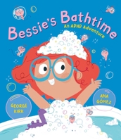 Bessie's Bathtime: An ADHD Story B0H1LB2HK2 Book Cover