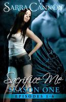 Sacrifice Me: The Complete Season One 1624210775 Book Cover