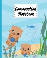 Composition Notebook: Cute Sea Otters Gifts Cartoon Cover Lined Notebook Paperback For Girls Boys Kids Teens For Taking Note And Ideas. Perfect As Gifts For Marine Otters And Animal Lovers 1704044030 Book Cover