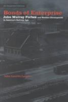 Bonds of Enterprise: John Murray Forbes and Western Development in America's Railway Age 0877457646 Book Cover