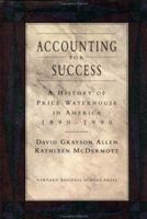 Accounting for Success: A History of Price Waterhouse in America, 1890-1990 0875843190 Book Cover