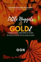 Little Nuggets of Gold 2: Standing On The Shoulders Of Giants: Empowering Quotes, Inspirational Words of Wisdom And Timeless Knowledge For Your Business Growth 1739151917 Book Cover