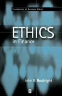 Ethics in Finance (Foundations of Business Ethics) 0631214275 Book Cover