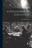 A Philosophy of Education 1021406279 Book Cover