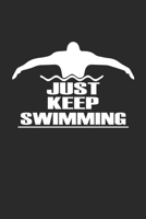 JUST KEEP SWIMMING: Notebook Schwimmen Notizbuch kariert Swim Planer Swimming Journal 6x9 karo 1692249045 Book Cover