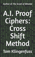 A.I. Proof Ciphers: Cross Shift Method B0GS6WZKSW Book Cover