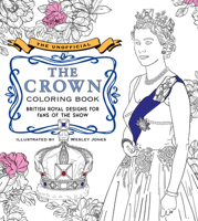 Unofficial The Crown Coloring Book: British royal designs for fans of the show 0760373507 Book Cover