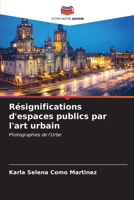 Résignifications d'espaces publics par l'art urbain 6207024397 Book Cover