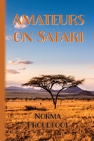 Amateurs on Safari 1773542990 Book Cover