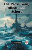 The Press-Gang Afloat And Ashore 9367143176 Book Cover