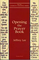 Opening the Prayer Book (New Church's Teaching Series, V. 7)