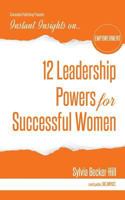 12 Leadership Powers for Successful Women 1944177396 Book Cover