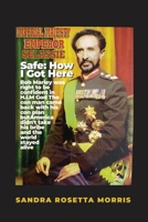 Safe: How I Got Here: Bob Marley was right to be confident in H.I.M God The con man came back with his con plan but America B0CQD59ST3 Book Cover