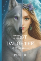 First Daughter of Orion Realm B0G2RH7XT1 Book Cover