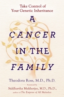 A Cancer in the Family: Take Control of Your Genetic Inheritance 1101982837 Book Cover