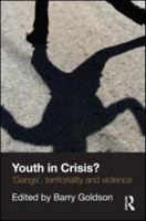 Youth In Crisis?: 'Gangs', Territoriality And Violence 1843927519 Book Cover