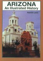 Arizona: An Illustrated History 0781808529 Book Cover