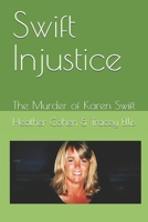Swift Injustice: The Murder of Karen Swift (The Justice Warrior Case Files) B0F6TNCHN1 Book Cover